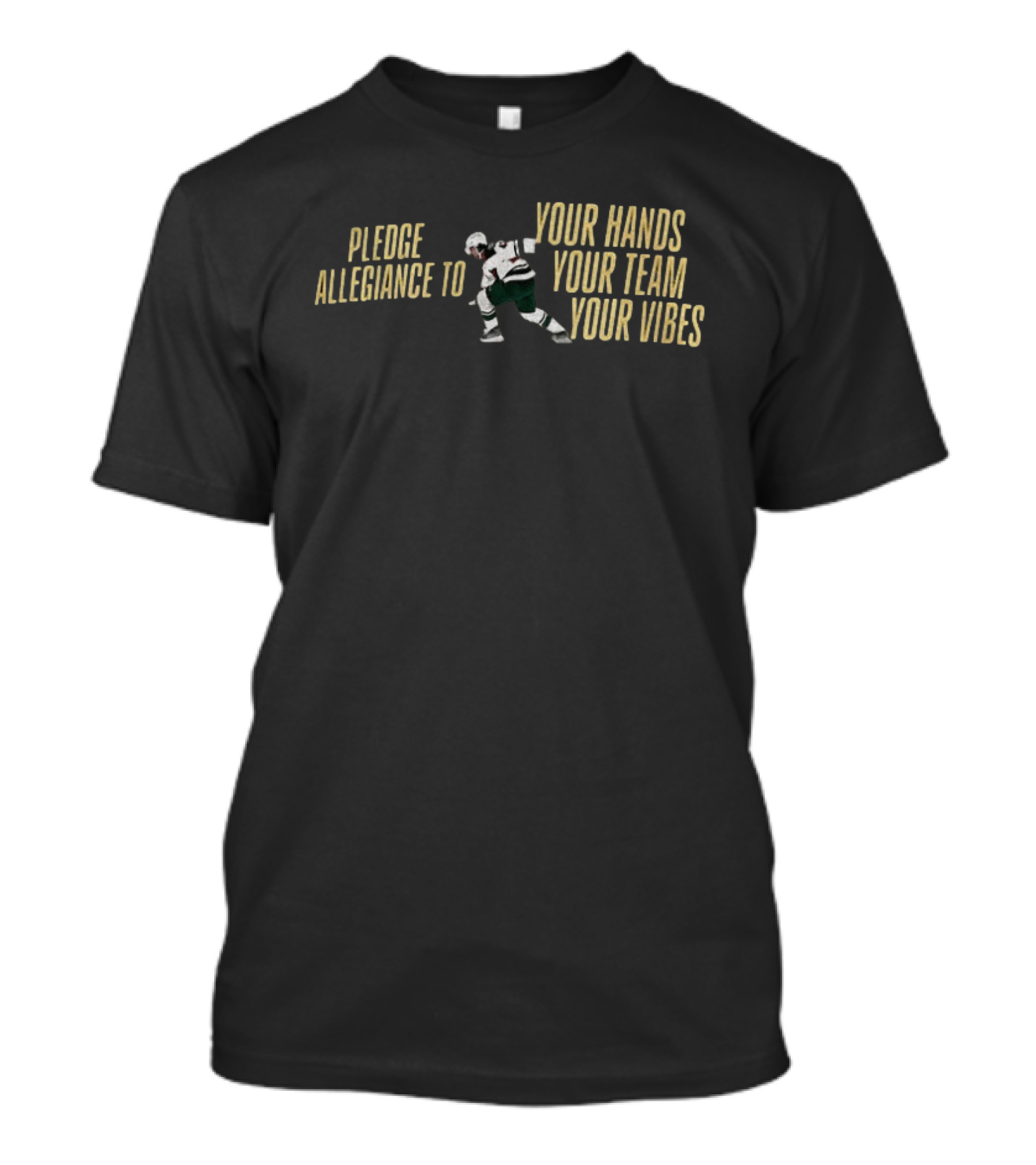 Pledge Allegiance To Your Hands Your Team Your Vibes Minnesota Wild Hockey Quinn Hughes T-Shirt