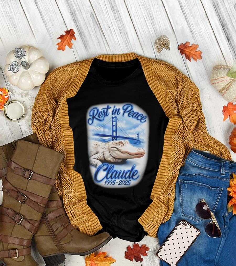 Rest In Peace Claude 1995 2025 Golden Gate Bridge Alligator T-Shirt