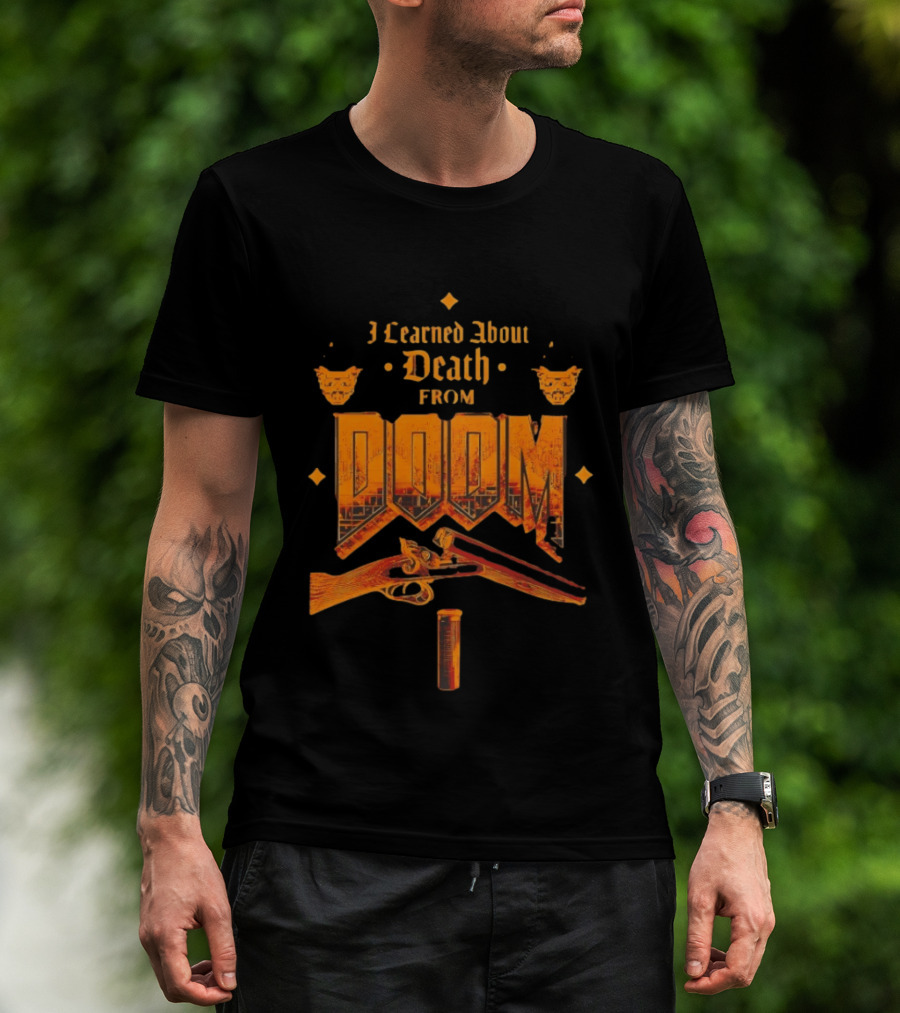 I Learned About Death From DOOM With Shotgun And Demon Faces T-Shirt
