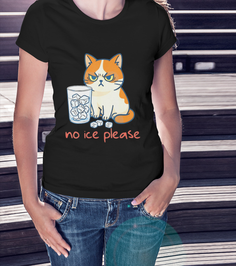 Grumpy Cat No Ice Please Glass Of Ice Cubes T-Shirt