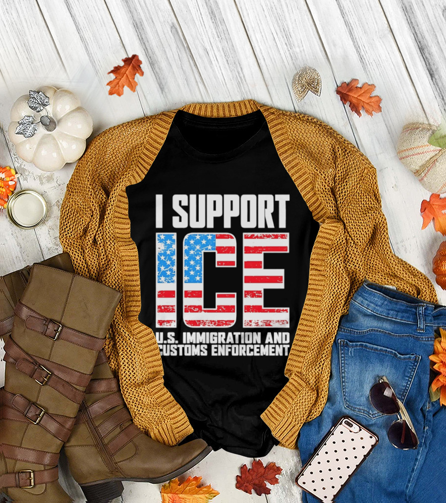 I Support ICE U.S. Immigration and Customs Enforcement American Flag T-Shirt