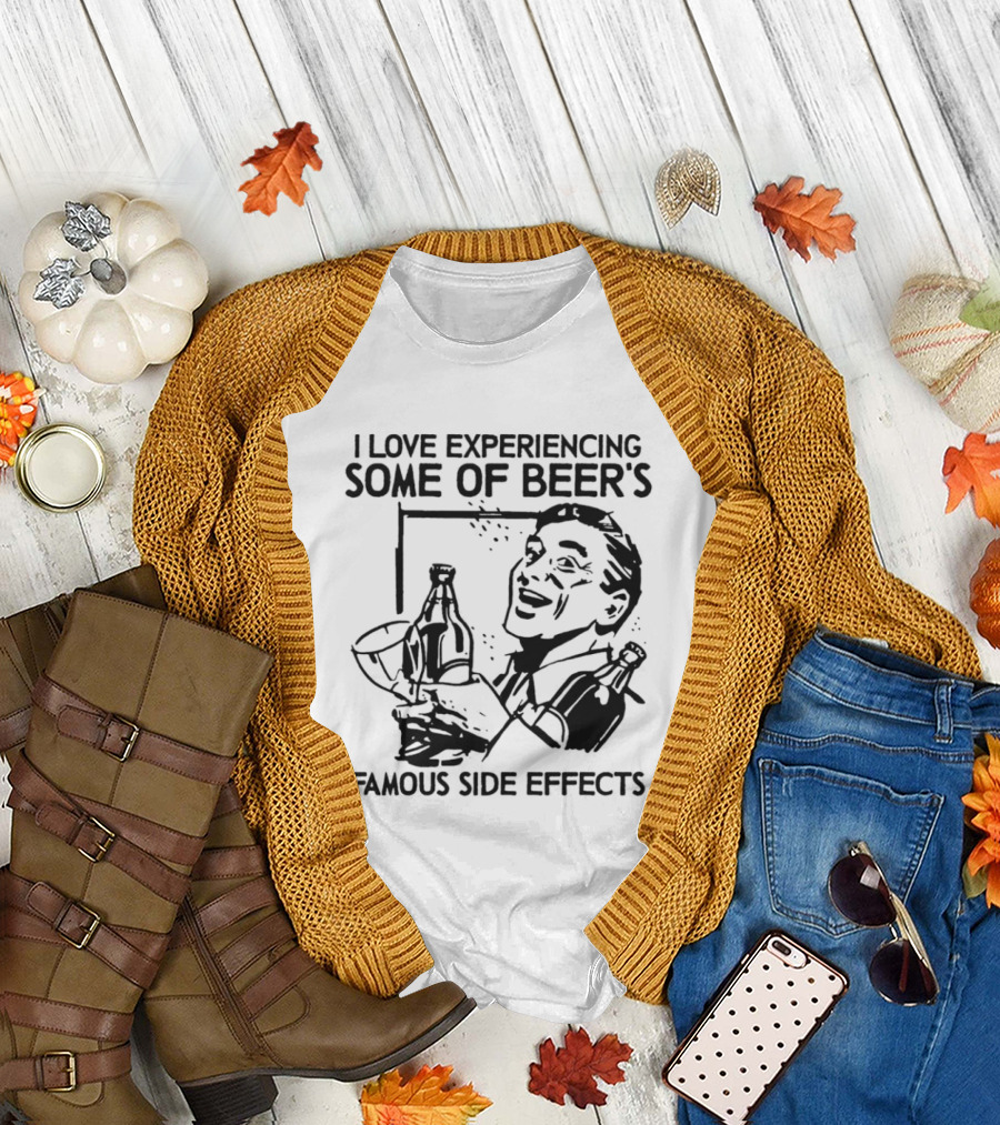 I Love Experiencing Beer's Famous Side Effects Retro Humor T-Shirt