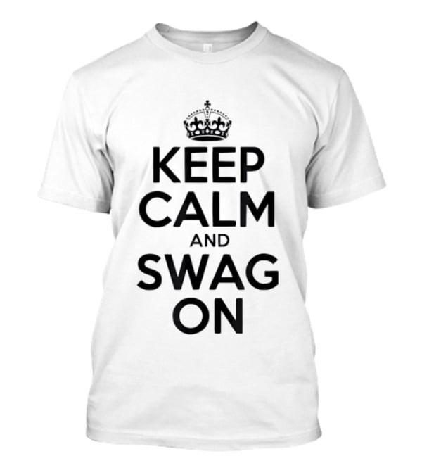 Keep Calm And Swag On Kings Crow T-Shirt