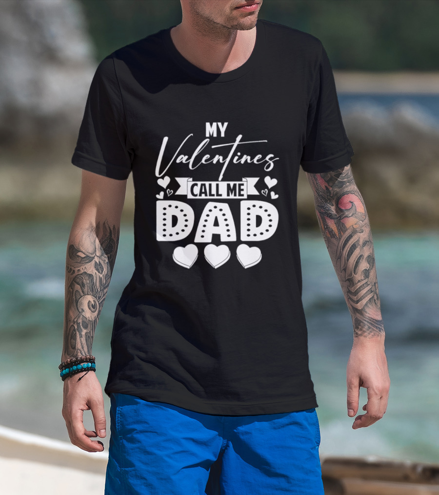 My Valentines Call Me Dad Hearts T-Shirt