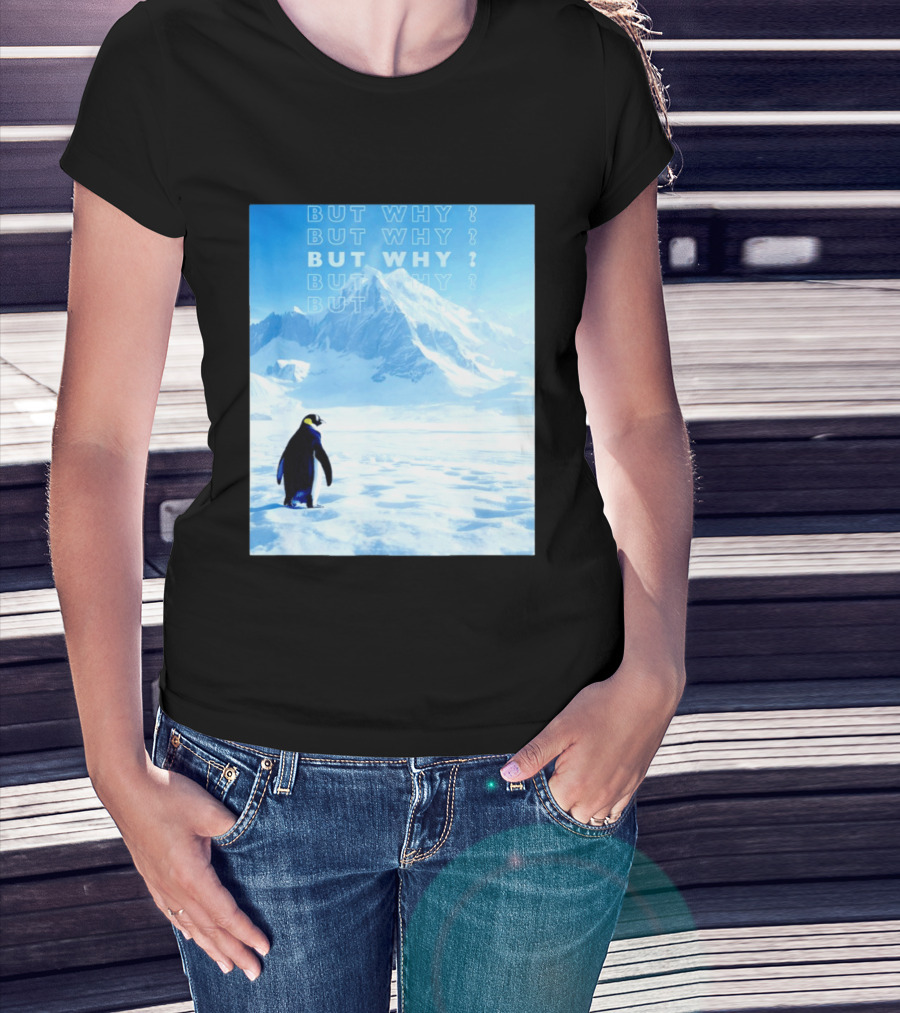 Penguin But Why Head Towards The Mountains Motivational T-Shirt