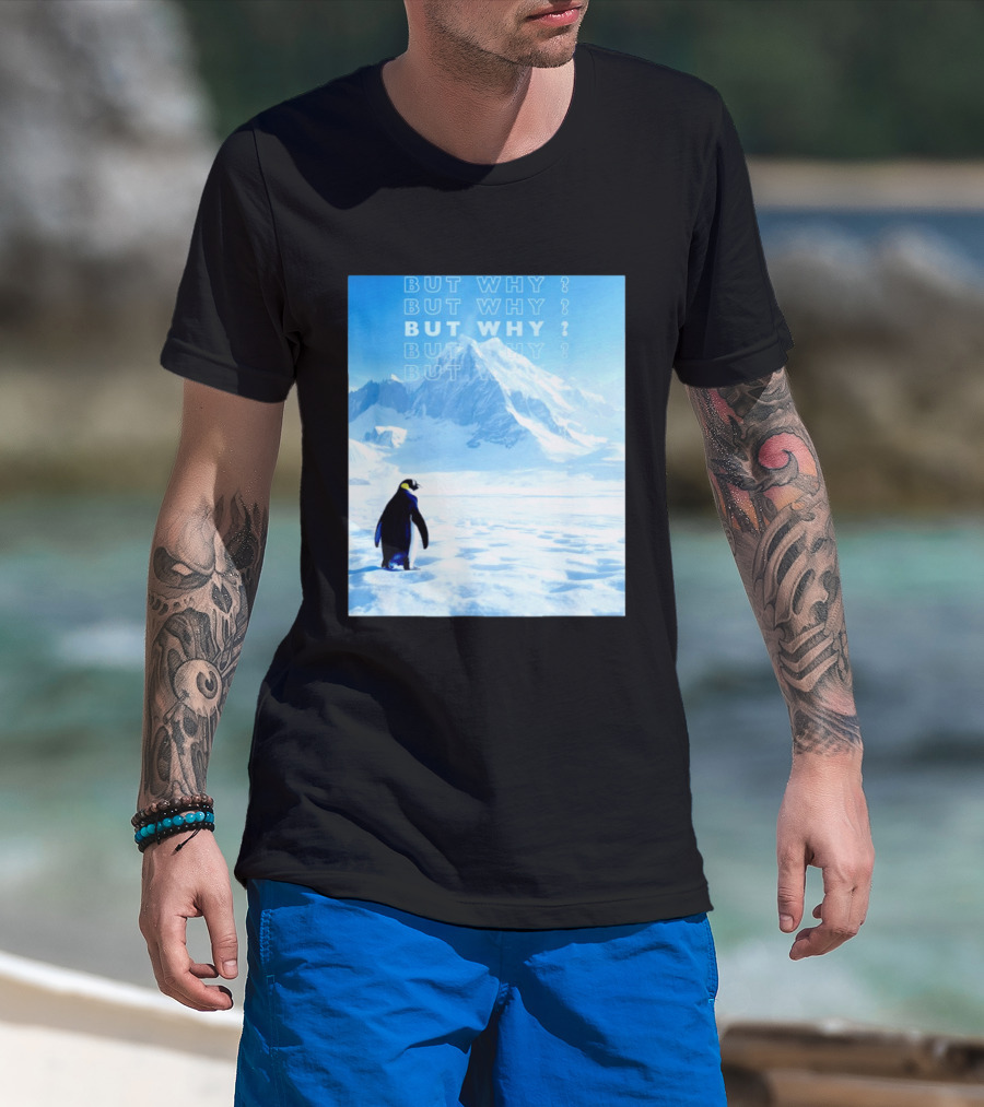 Penguin But Why Head Towards The Mountains Motivational T-Shirt