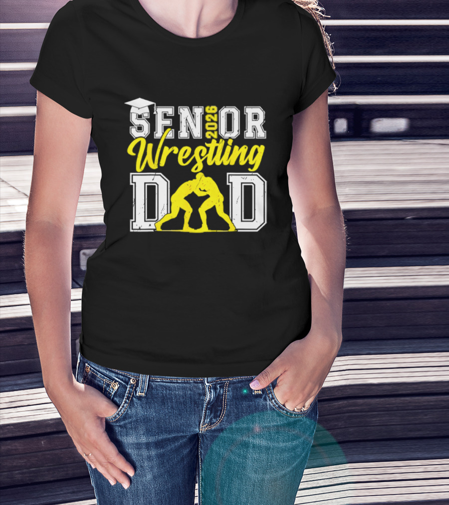 Senior Wrestling Dad 2026 Class Of 2026 T-Shirt