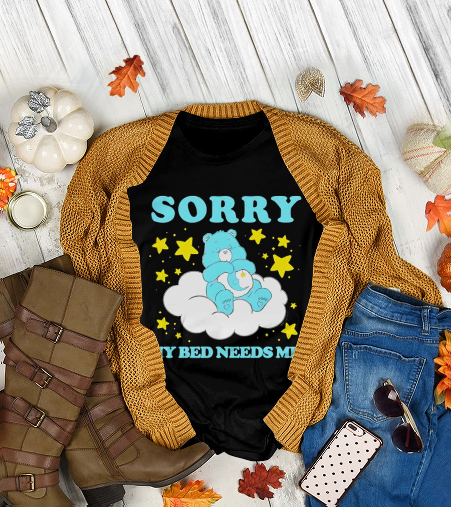 Sorry My Bed Needs Me Teddy Bear Cloud and Stars T-Shirt