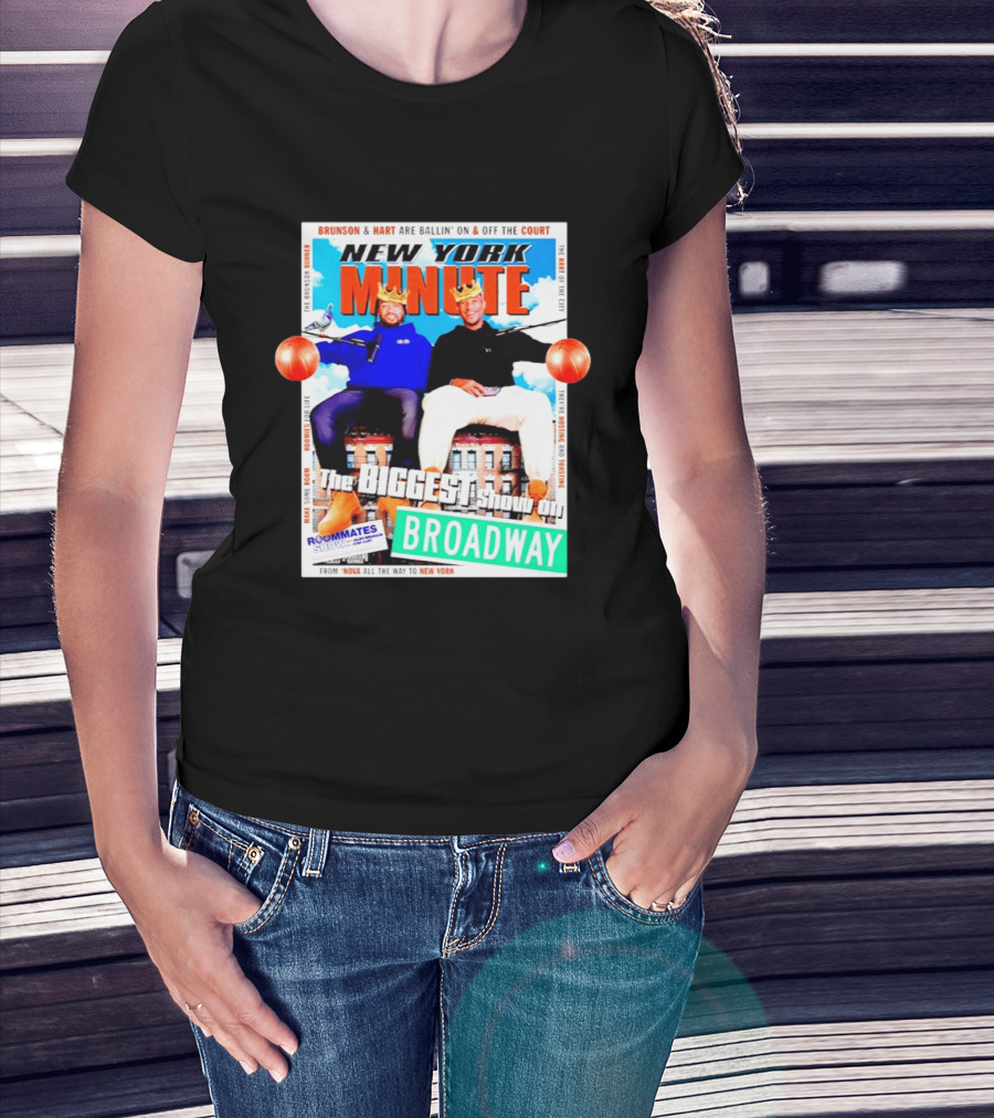 New York Minute Brunson And Hart Ballin' On And Off The Court Biggest Show On Broadway Roommates Show T-Shirt