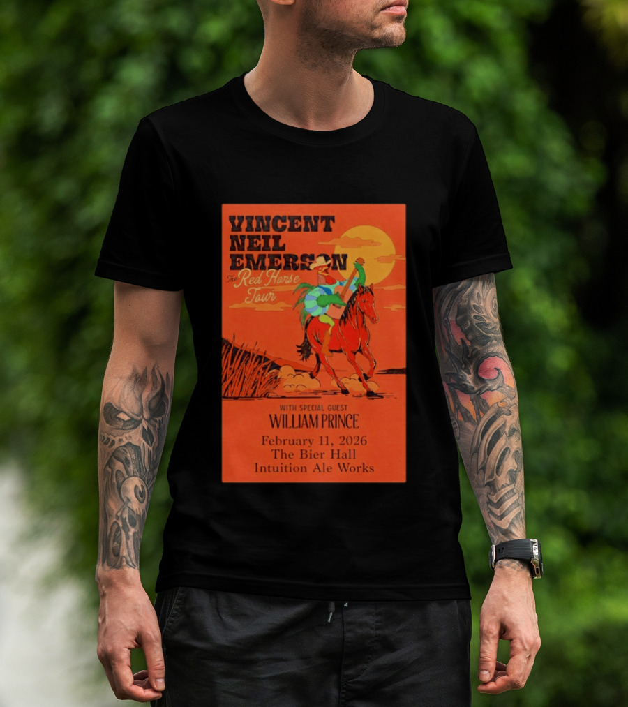 Vincent Neil Emerson The Red Horse Tour With William Prince February 11 2026 The Bier Hall Intuition Ale Works T-Shirt