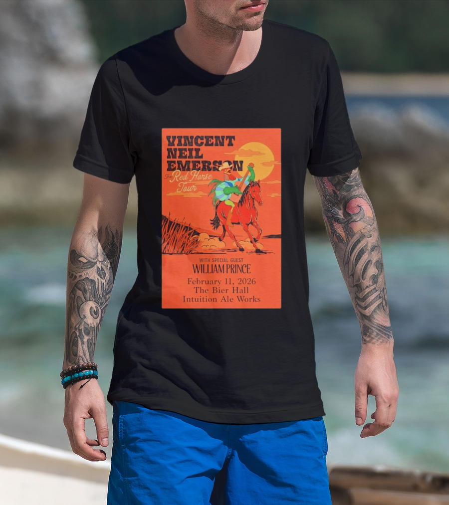 Vincent Neil Emerson The Red Horse Tour With William Prince February 11 2026 The Bier Hall Intuition Ale Works T-Shirt