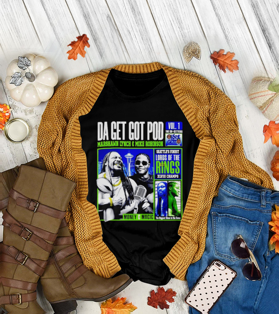 Da Get Got Pod Marshawn Lynch Mike Robinson Seattle's Finest Lords of the Rings XLVIII Champs Money & Magic T-Shirt