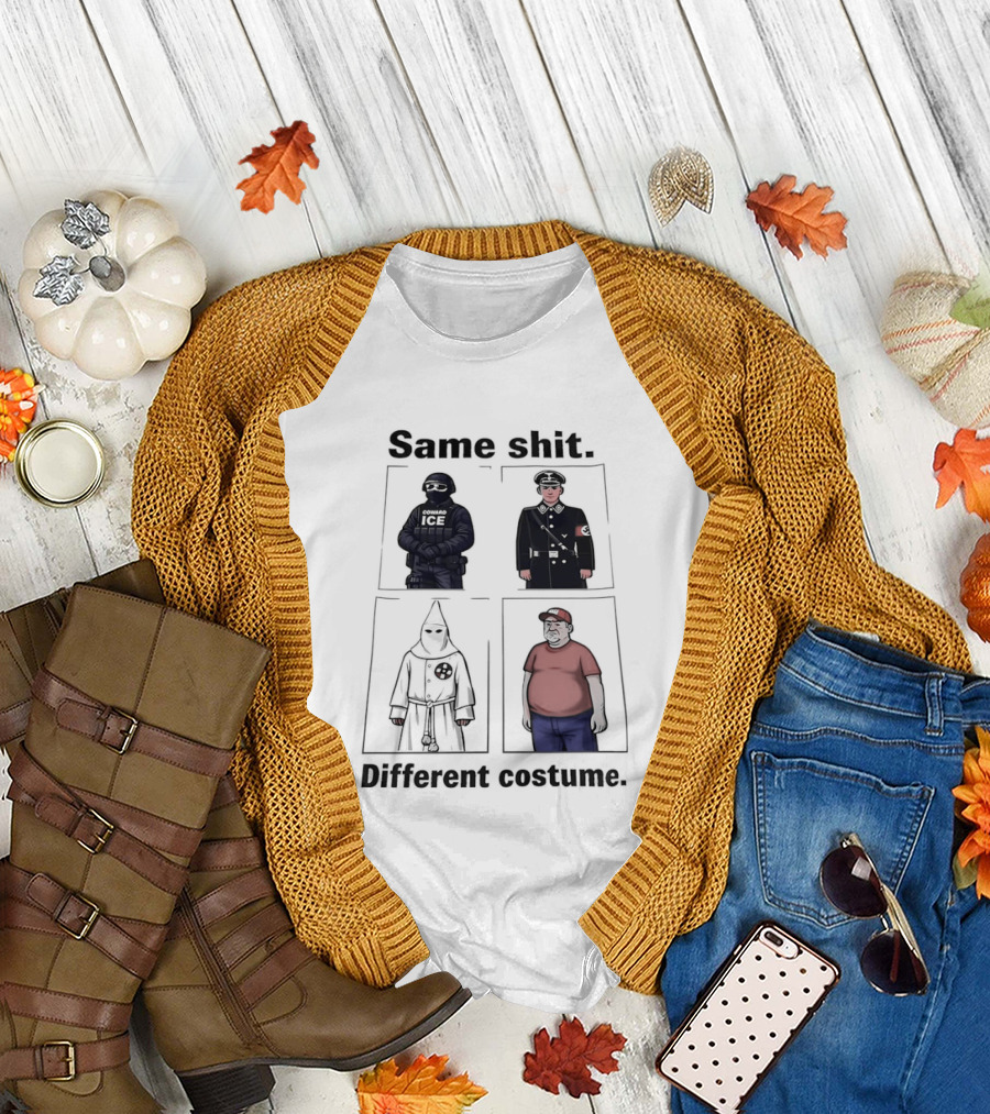 Same Shit Different Costume KKK MAGA Political T-Shirt