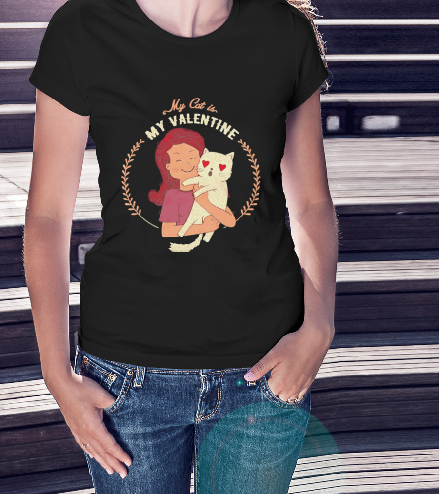 My Cat Is My Valentine Girl Hugging Heart Eyes Cat T-Shirt
