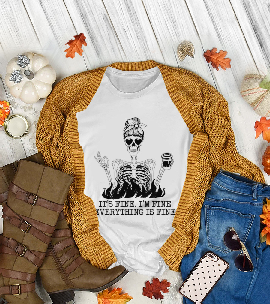 Messy Bun Skeleton It's Fine I'm Fine Everything Is Fine Funny Coffee Skeleton T-Shirt