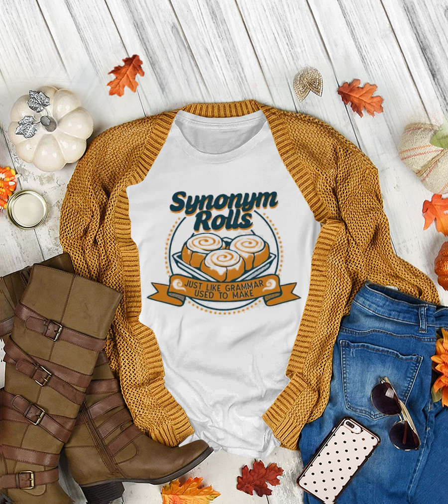 Synonym Rolls Just Like Grammar Used to Make Cinnamon Buns T-Shirt
