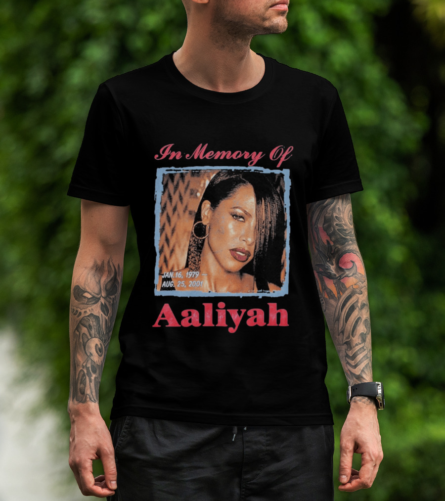 In Memory Of Aaliyah Jan. 16, 1979 Aug. 25, 2001 T-Shirt