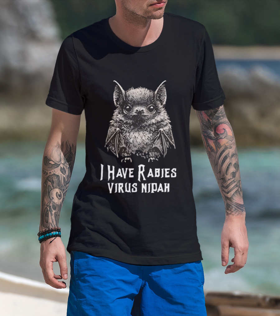 I Have Rabies Virus Nipah Bat T-Shirt