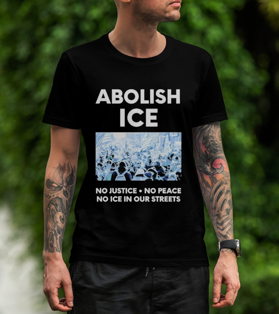 Minnesota Strong Abolish ICE No Justice No Peace No ICE In Our Streets T-Shirt
