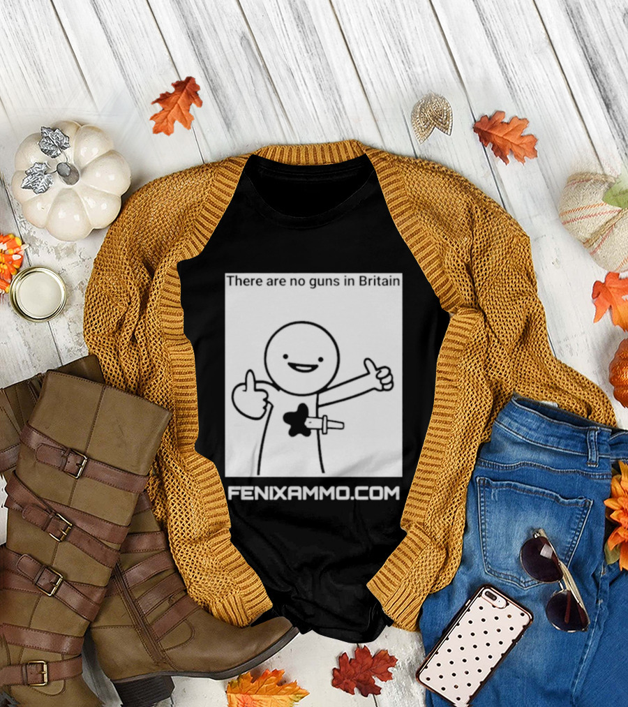 There Are No Guns in Britain Fenixammo Com Happy Character with Gun Hand Gesture T-Shirt