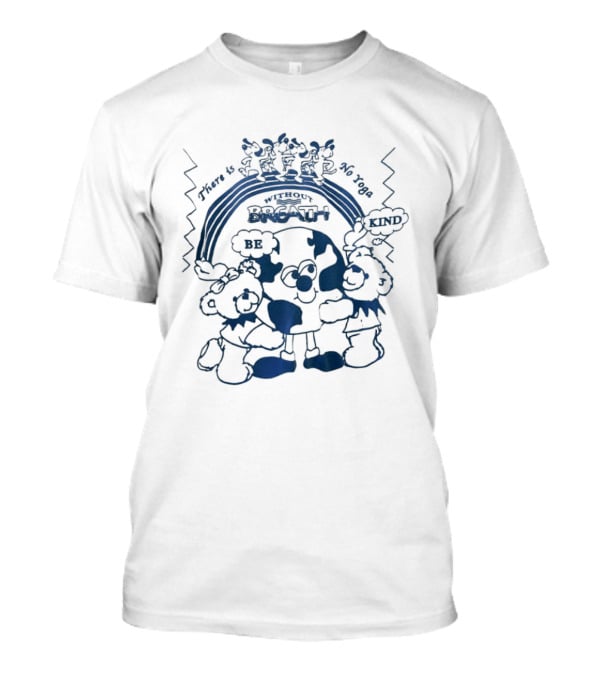 There Is No Yoga Without Breath Be Kind Rainbow Characters T-Shirt