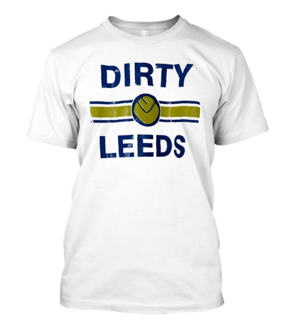 Dirty Leeds Leeds United FC Retro Fan Spirit T-Shirt