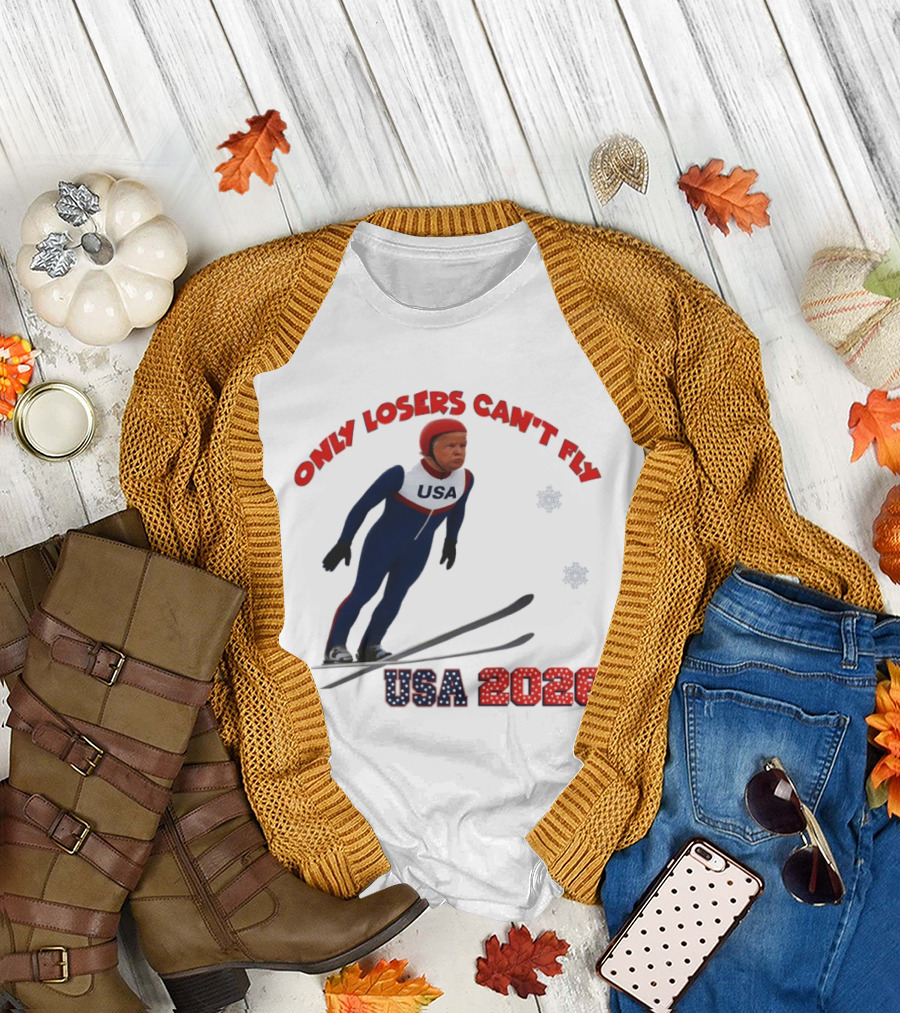Only Losers Can't Fly USA 2026 Winter Games Olympics Ski Jumper T-Shirt