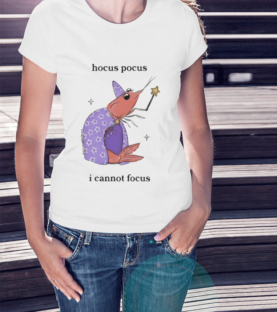 Hocus Pocus I Cannot Focus Shrimp Witch With Star Wand Magic T-Shirt