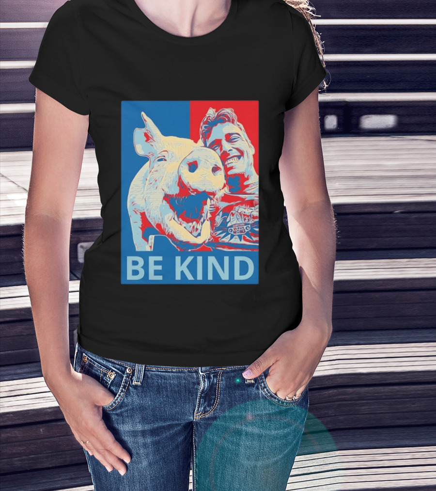 BE KIND Hope Style Pig And Man T-Shirt
