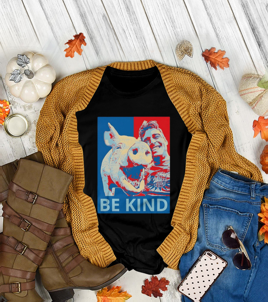 BE KIND Hope Style Pig and Man T-Shirt