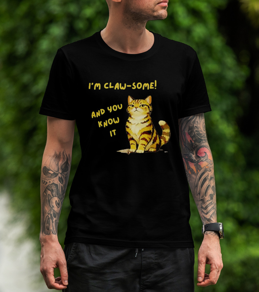 I'm Claw Some And You Know It Cat Fashion T-Shirt