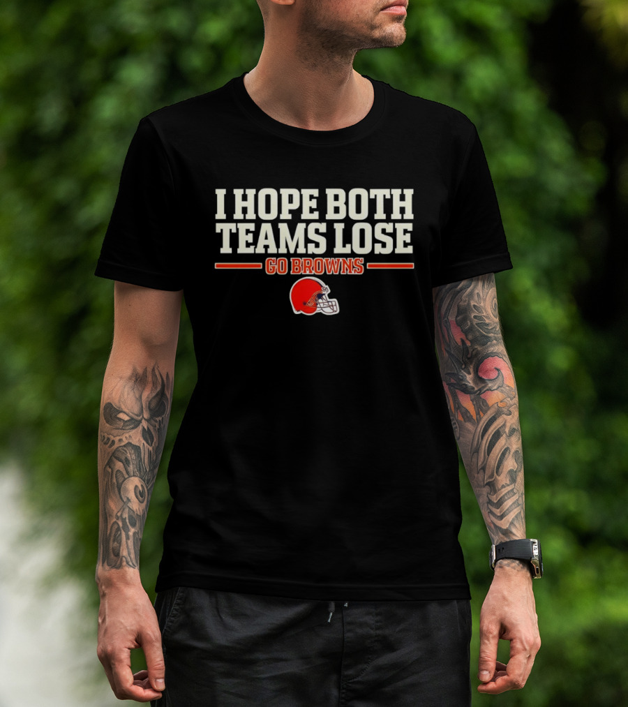 I Hope Both Teams Lose Go Browns Cleveland Football Helmet T-Shirt
