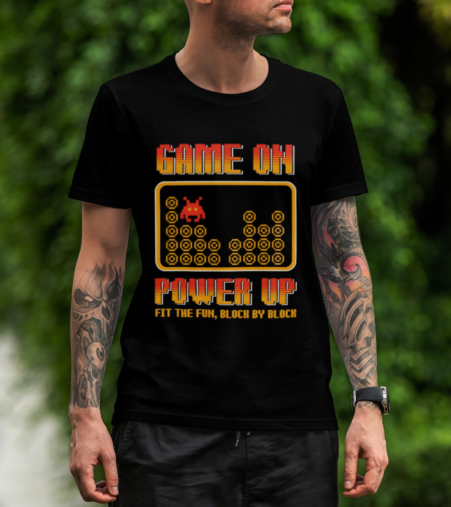 Game On Power Up Fit The Fun Block By Block Retro Gamer T-Shirt