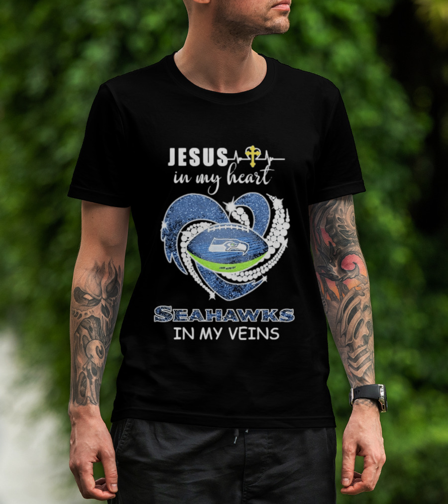 Jesus In My Heart Seahawks In My Veins With Cross And Football Heart T-Shirt