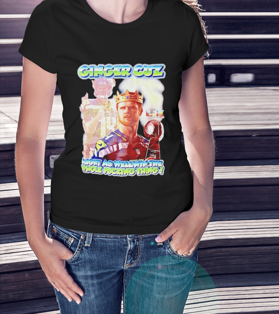 Ginger Cuz Sam Darnold Seattle Seahawks Might As Well Win The Whole Fcking Thing Super Bowl T-Shirt