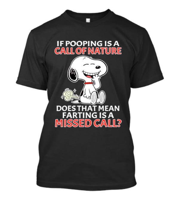 Snoopy Pooping Call Of Nature Farting Missed Call T-Shirt