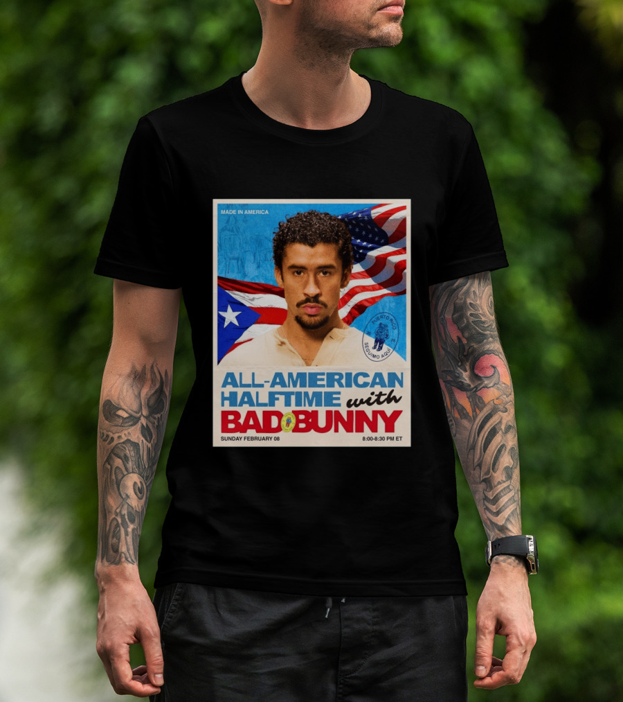 All American Halftime With Bad Bunny Puerto Rico Made In America Sunday February 08 8:00 8:30 PM ET T-Shirt