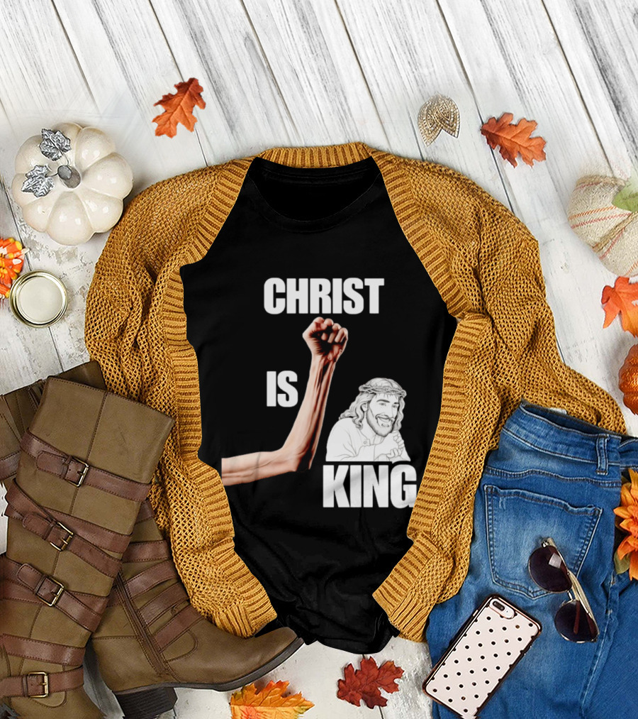 Christ Is King Raised Fist Jesus T-Shirt