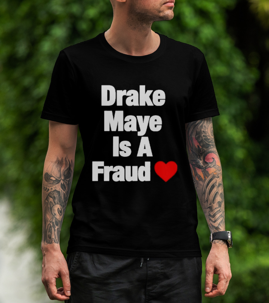 Drake Maye Is A Fraud Heart T-Shirt