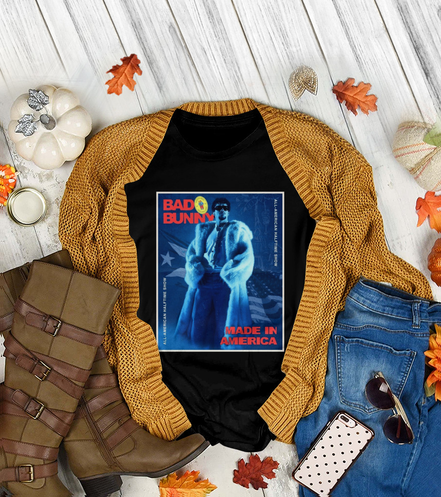 Bad Bunny Made In America All American Halftime Show T-Shirt