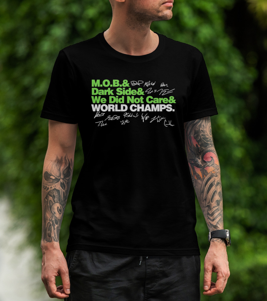 M.O.B. Dark Side We Did Not Care World Champs T-Shirt