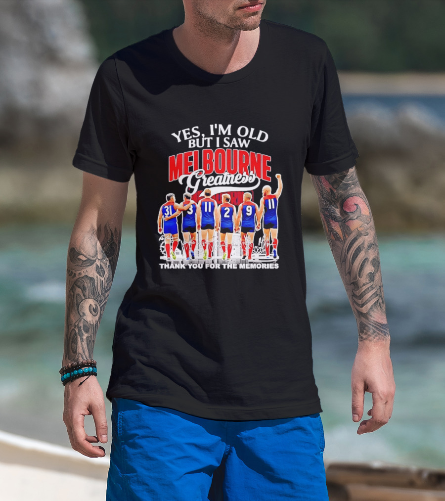Yes I'm Old But I Saw Melbourne Greatness Thank You For The Memories T-Shirt