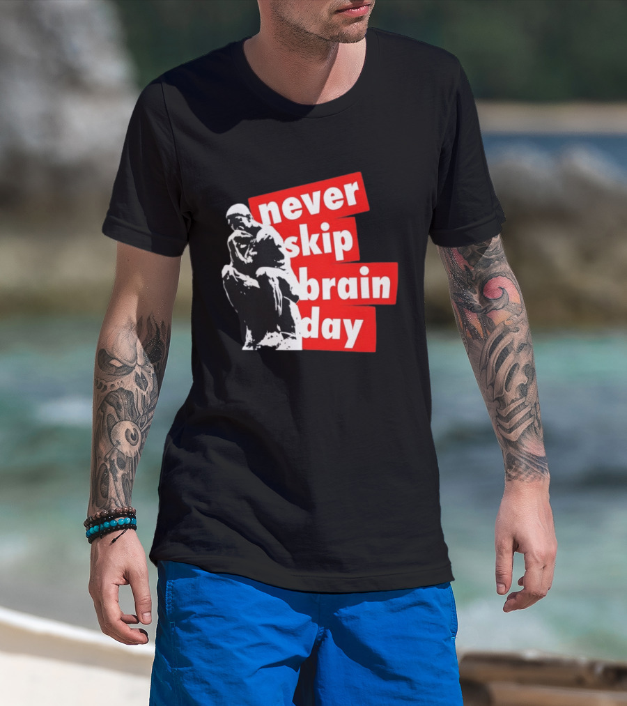 Never Skip Brain Day Thinking Statue Illustration Withed T-Shirt