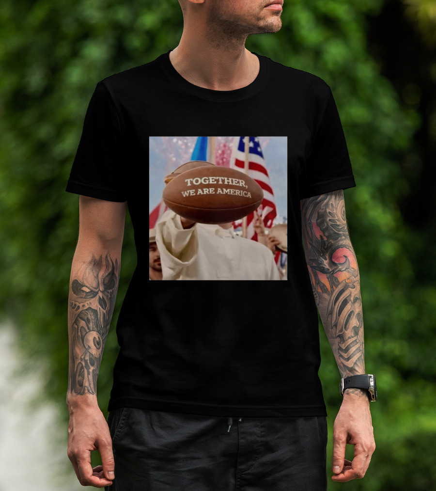 TOGETHER WE ARE AMERICA Football Patriotic Unity T-Shirt
