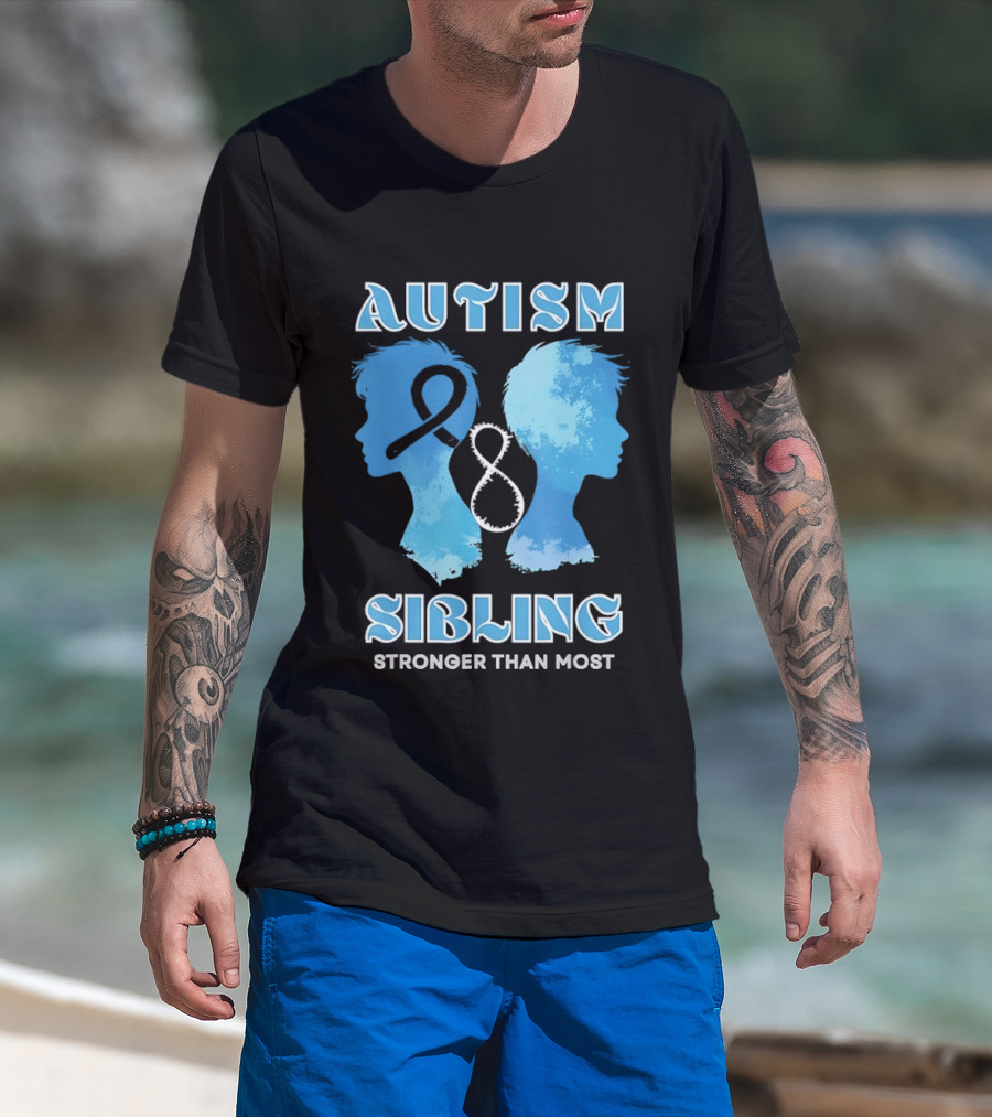 Autism Sibling Stronger Than Most Support Awareness T-Shirt