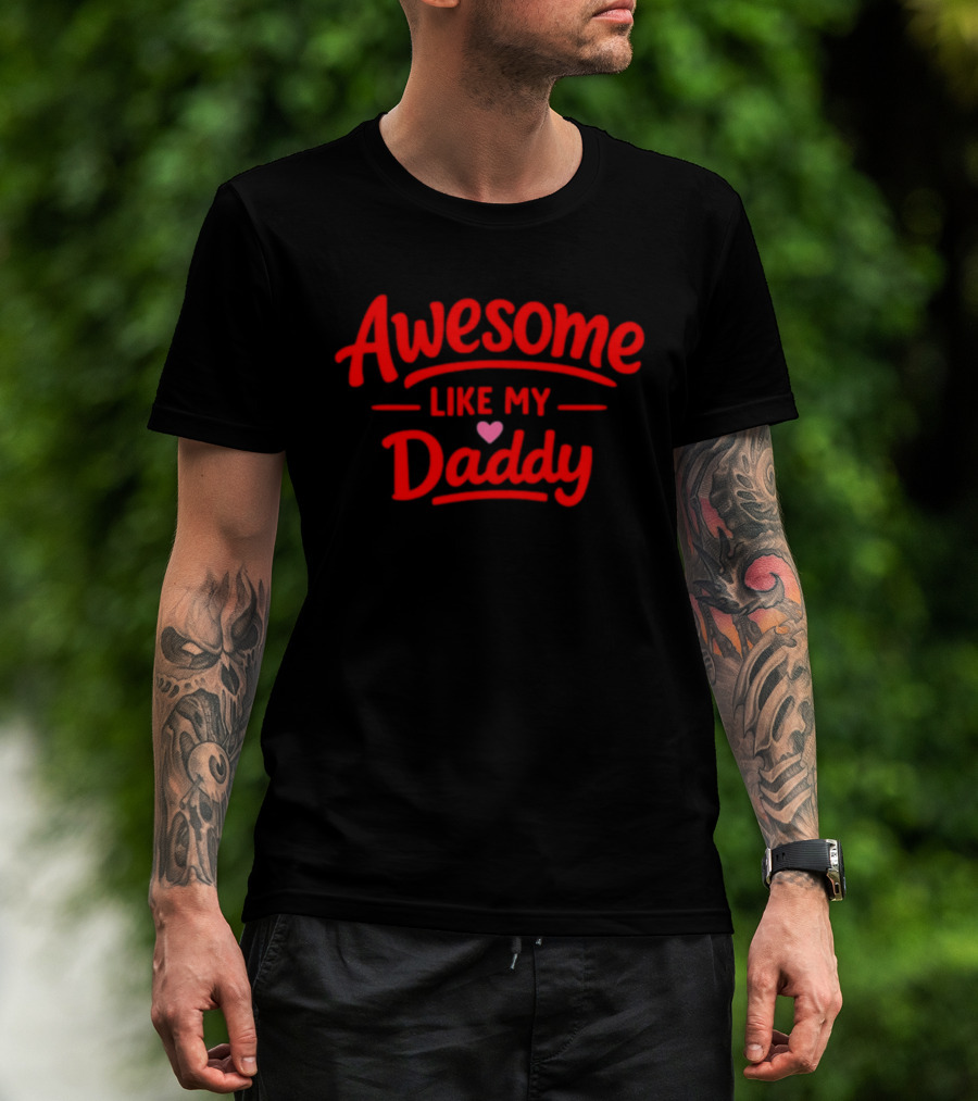 Awesome Like My Daddy Pink Heart T-Shirt