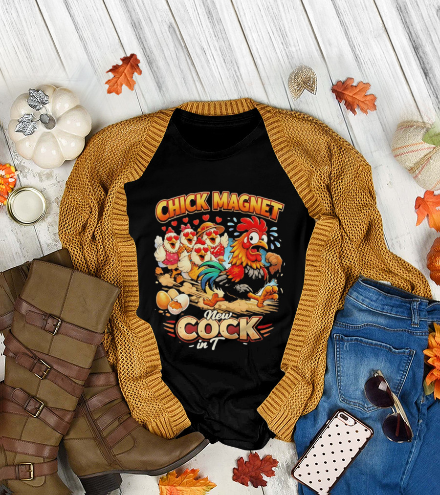 Chick Magnet New Cock in Town Quartet of Charming Chickens Fun T-Shirt