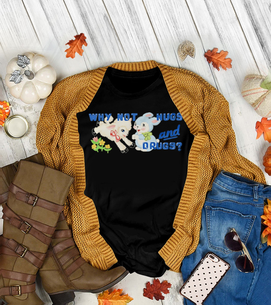 Why Not Hugs and Drugs Sheep and Bunny Playful Flowers T-Shirt