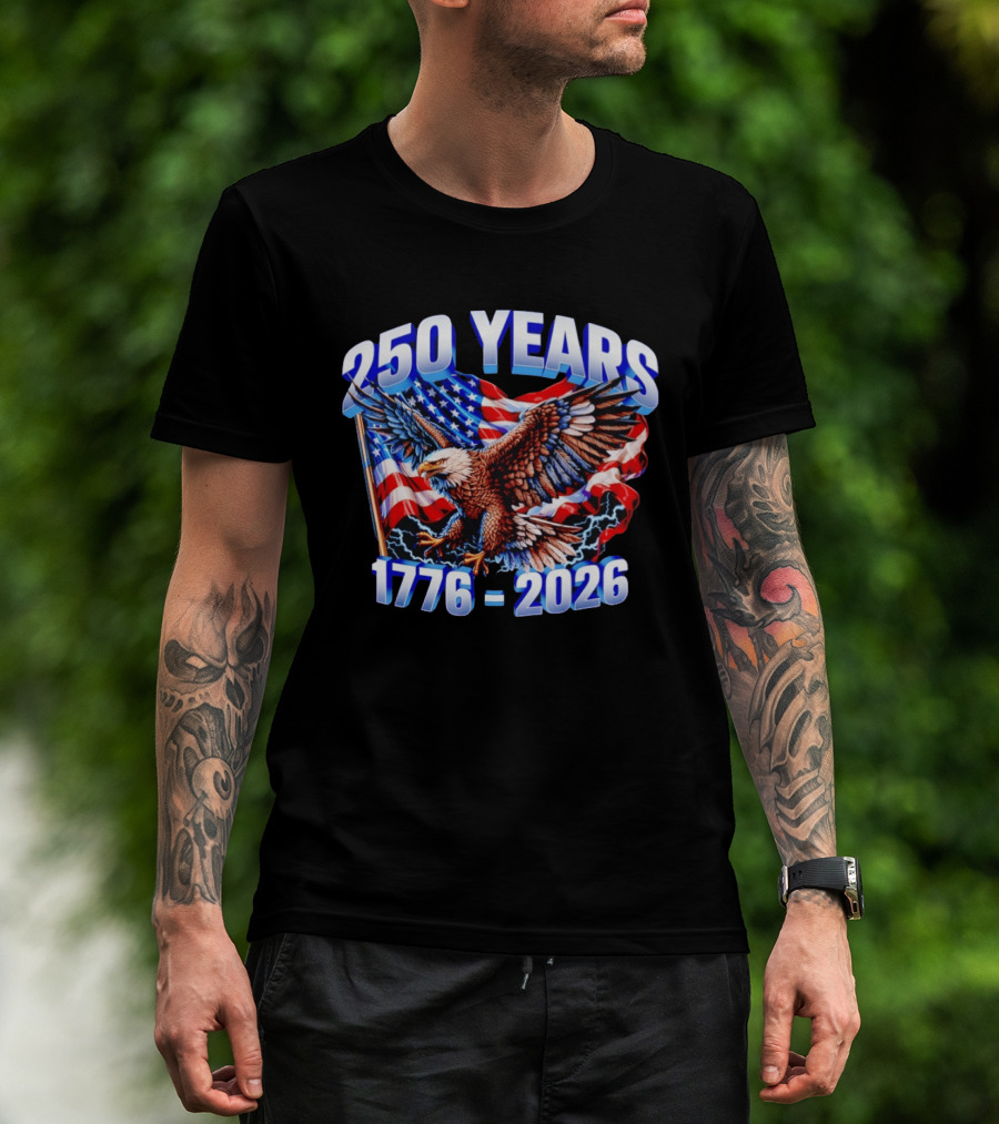 250 Years 1776 2026 American Flag Bald Eagle 4th Of July T-Shirt