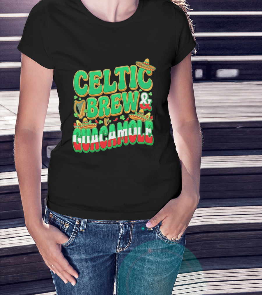Celtic Brew And Guacamole Harps Shamrocks Sombreros Half Mexican Half Irish Foodie T-Shirt